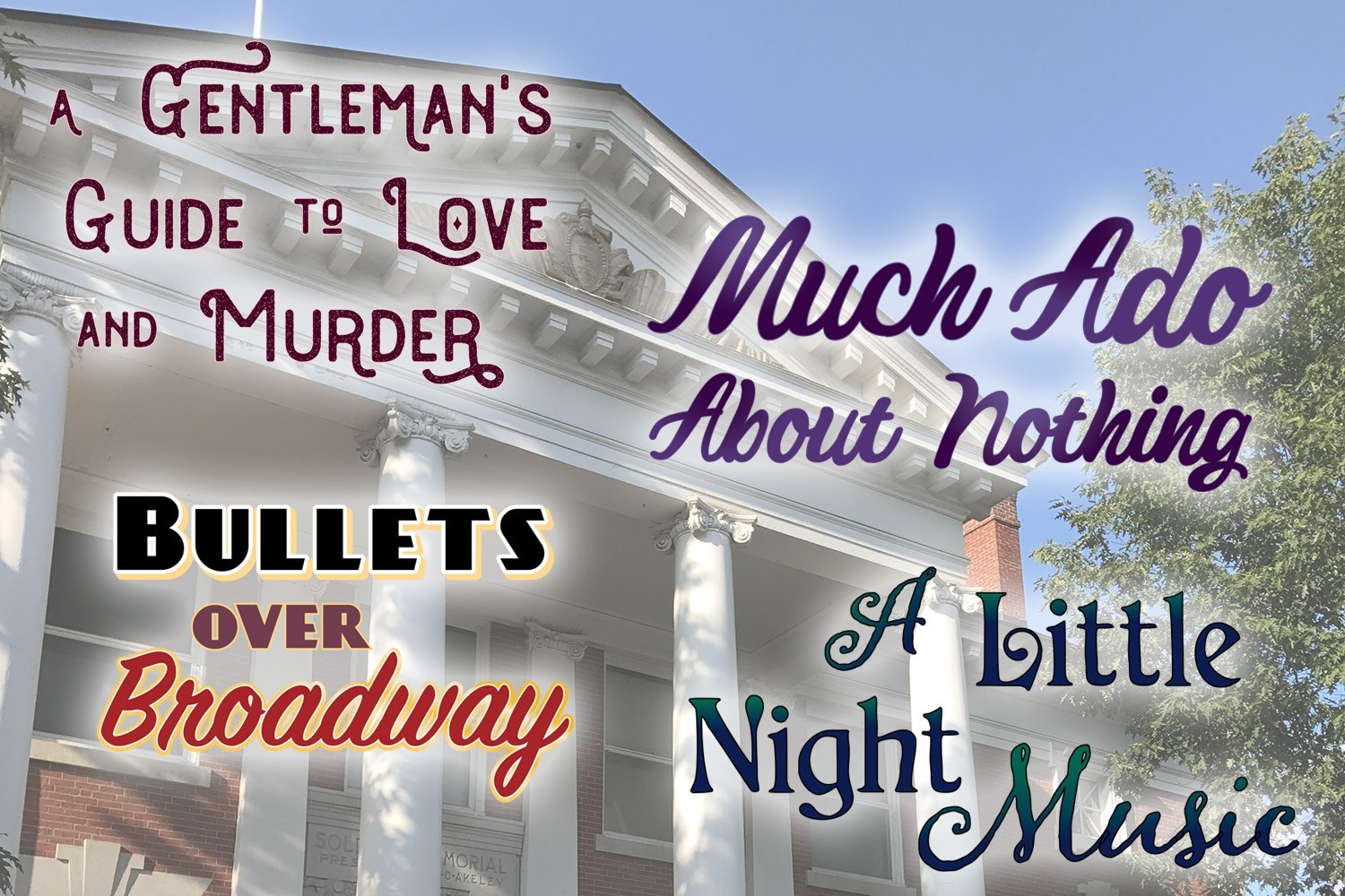 A Gentleman's Guide to Love and Murder, Much Ado About Nothing, Bullets Over Broadway, A Little Night Music