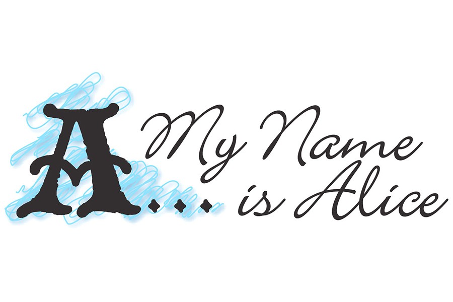 A... My Name is Alice